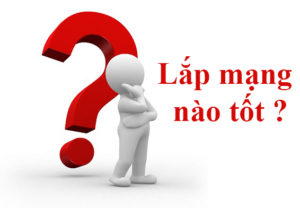 Lắp mạng nào tốt nhất hiện nay? Cách chọn nhà mạng 2026