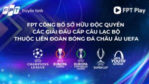FPT sở hữu quyền bản quyền truyền hình những giải bóng lớn nhất hành tinh