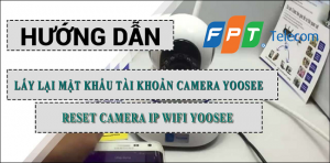 2 Cách lấy lại mật khẩu tài khoản Yoosee thành công 100%