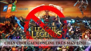 Chặn chơi game online trên máy tính Windows 7/ 8/ 10