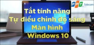 tat-tinh-nang-tu-dieu-chinh-do-sang-man-hinh-windows-10