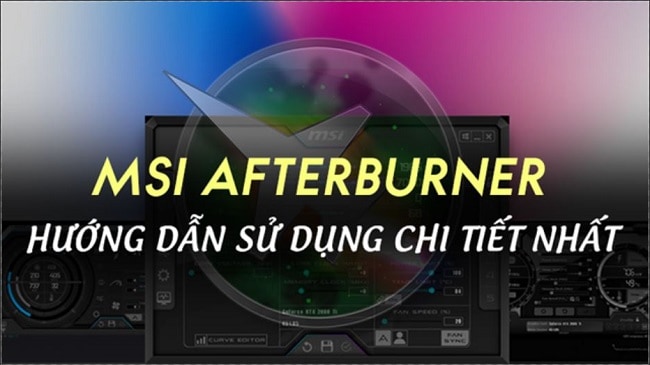 msi-afterburner-la-gi-huong-dan-su-dung-msi-afterburner