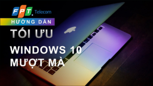 8 Cách tối ưu hóa Win 10 để chơi game mượt mà hơn