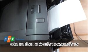 Cách chỉnh khổ giấy trong máy in chuẩn xác nhất